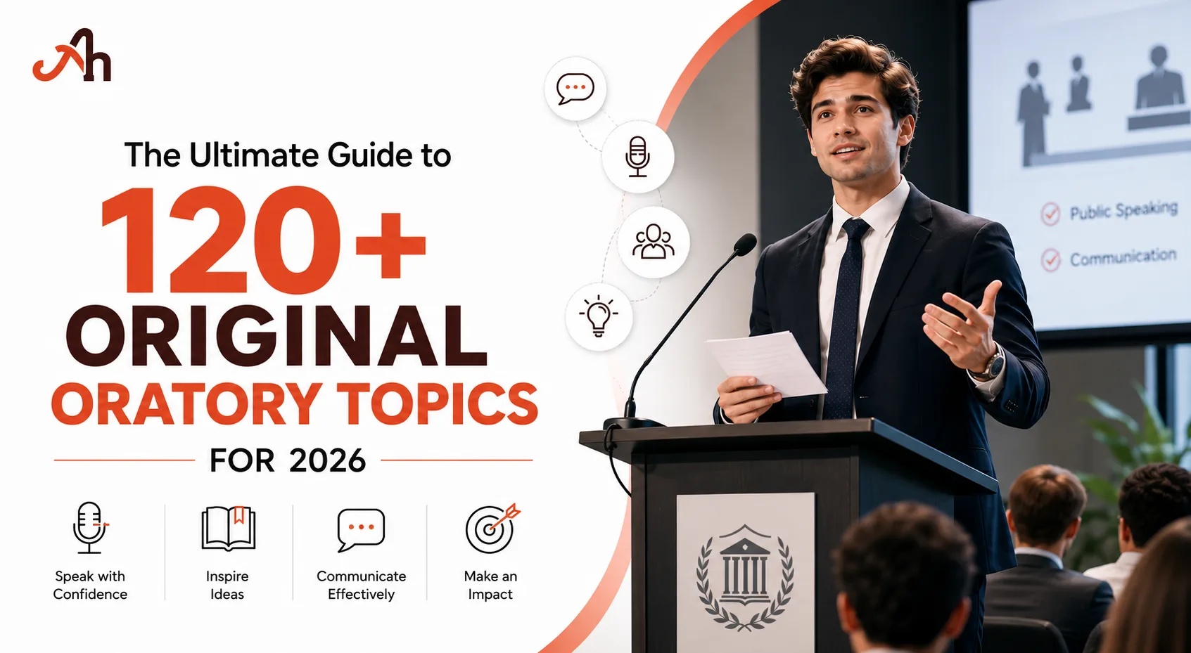 The Ultimate Guide to 120+ Original Oratory Topics for 2026